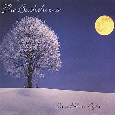 On a Silent Night - Buckthorns - Musiikki - CD Baby - 0188091000014 - tiistai 28. joulukuuta 2004