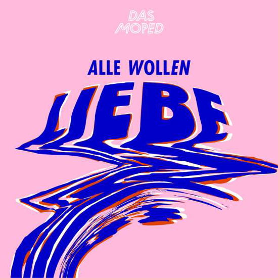 Alle Wollen Liebe - Das Moped - Musiikki - EPIC - 0190759435014 - perjantai 10. toukokuuta 2019