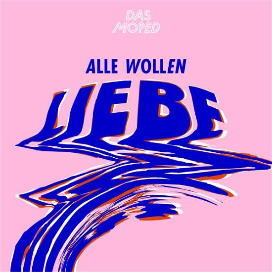 Cover for Das Moped · Alle Wollen Liebe (LP) (2019)
