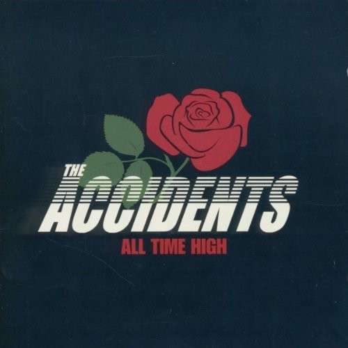 All Time High - The Accidents - Muzyka - ROCK ALLIANCE - 0570131310014 - 28 kwietnia 2004