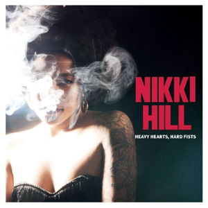 Cover for Nikki Hill · Heavy Hearts, Hard Fists (LP) (2016)