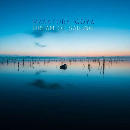 Cover for Goya / Boltes / Duo Anova / Kuo / Fader · Dream of Sailing (CD) [Enhanced edition] (2015)