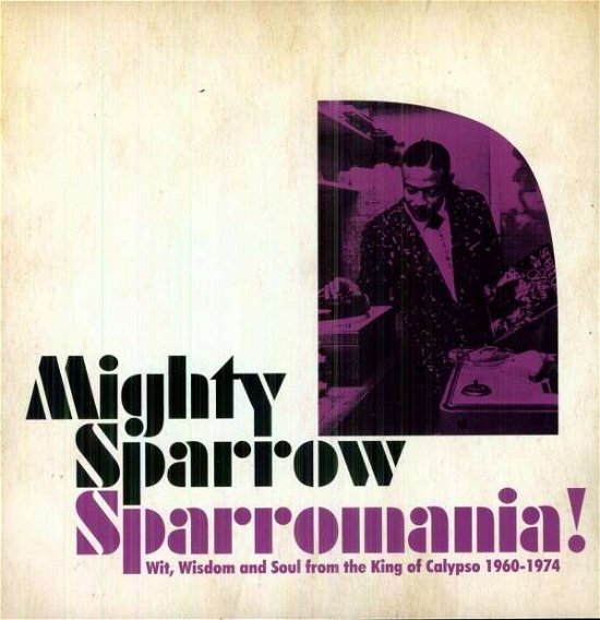 Sparrowmania! - Mighty Sparrow - Musikk - STRUT - 0730003309014 - 19. januar 2012