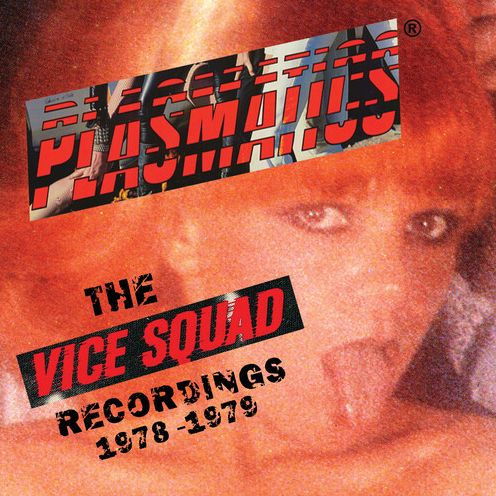 The Vice Squad Recordings 1978-1979 - Plasmatics - Music - PLASMATICA - 0760137678014 - July 15, 2022