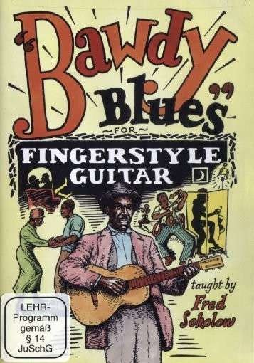 Bawdy Blues For Fingerstyle Guitar - Fred Sokolow - Elokuva - GUITAR WORKSHOP - 0796279113014 - torstai 20. joulukuuta 2012