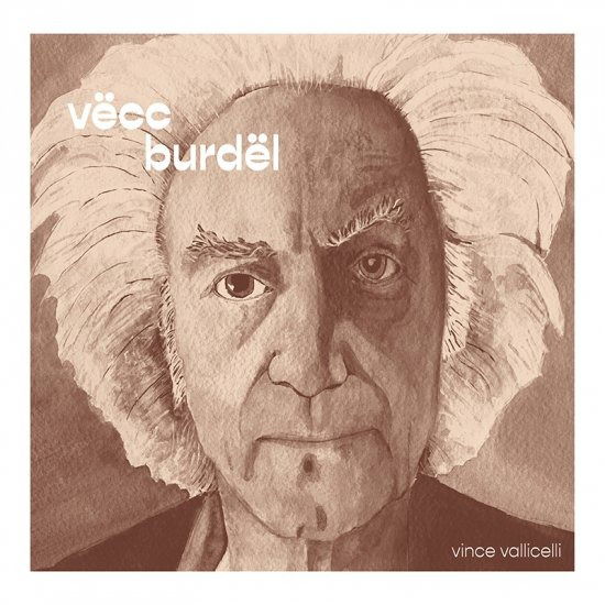 Cover for Vince Vallicelli · Vecc Burdel (CD) (2022)