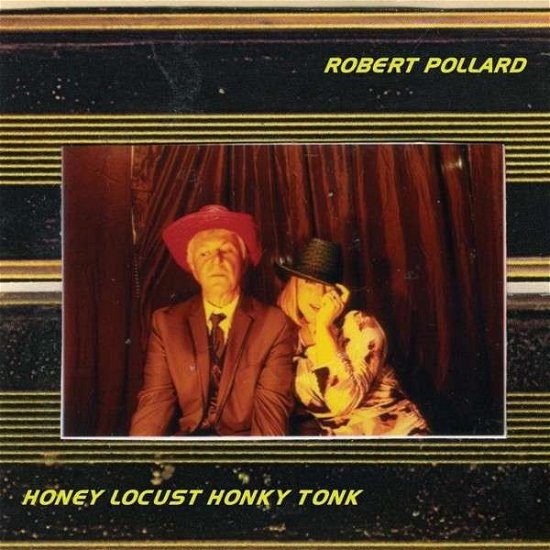 Cover for Robert Pollard · Honey Locust Honky Tonk (LP) (2013)