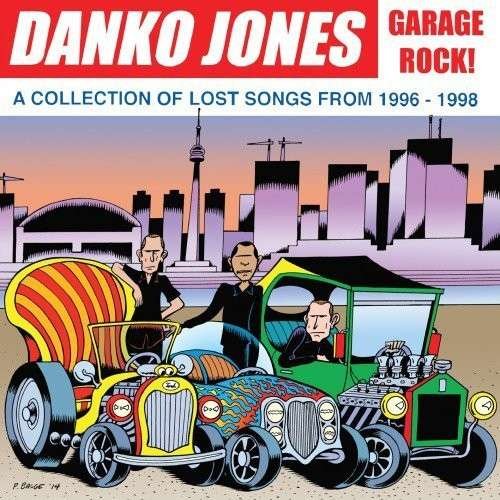 Cover for Danko Jones · Garage Rock! a Collection of Lost Songs from 1996-1998 (CD) (2020)
