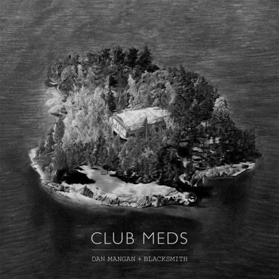 Cover for Mangan, Dan and Blacksmith · Club Meds (LP) (2015)