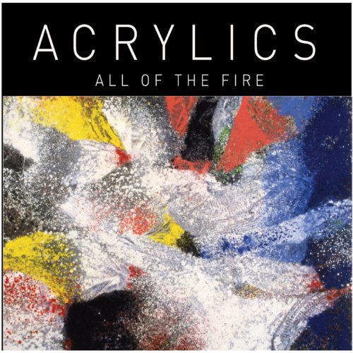 Cover for Acrylics · All Of The Fire (LP) (2010)