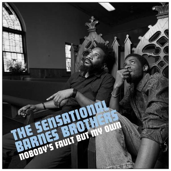 Nobodys Fault But My Own - Sensational Barnes Brothers - Muziek - BIBLE & TIRE RECORDING COMPANY - 0854255000014 - 20 september 2019