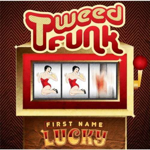 First Name Lucky - Tweed Funk - Música - CD Baby - 0888174586014 - 31 de marzo de 2014