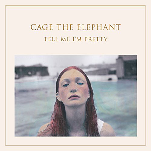 Cage the Elephant · Tell Me IM Pretty (LP) [180 gram edition] (2015)