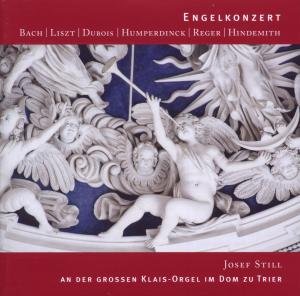 Engelkonzert: Dom Zu Trier - Josef Still - Music - ORGANUM - 4021568267014 - April 4, 2014