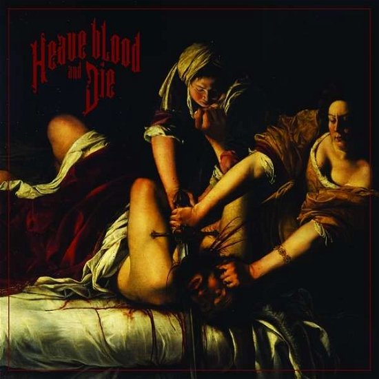 Cover for Heave Blood and Die · Heave Blood &amp; Die (LP) (2016)