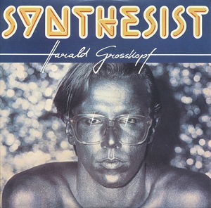 Synthesist - Harald Grosskopf - Music - BUREAU BUS - 4047179829014 - August 21, 2014