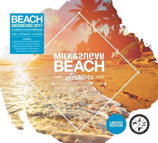 Beach Sessions 2017 - Various / Milk & Sugar (Mixed By) - Musiikki - MILK & SUGAR RECORDINGS - 4056813062014 - perjantai 1. syyskuuta 2017