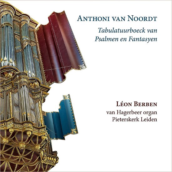 Anthoni Van Noordt: Tabulatuurboeck Van Psalmen En Fantasyen - Leon Berben - Musik - RAMEE - 4250128522014 - 7 april 2023