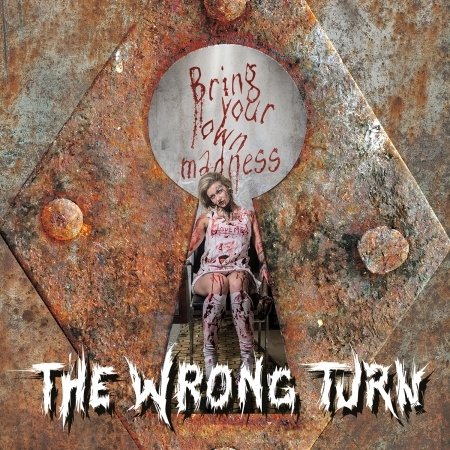 Cover for Wrong Turn · Bring Your Own Madness (CD) (2019)