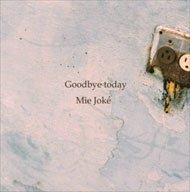 Cover for Joke Mie · Goodbye Today (CD) [Japan Import edition] (2015)