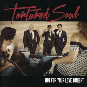 Cover for Tortured Soul · Hot for Your Love Tonight (CD) [Japan Import edition] (2018)