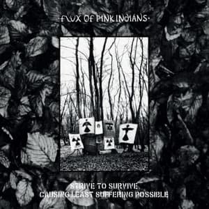 Cover for Flux Of Pink Indians · Strive To Survive Causing The Least Suffering Possible (LP) (2013)