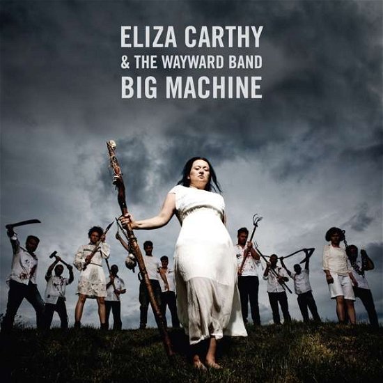 Cover for Carthy,eliza &amp; Wayward Band · Big Machine (LP) (2017)