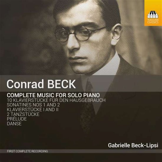 Cover for Beck,c. / Lipsi,beck Gabrielle · Conrad Beck: Complete Music for Solo Piano (CD) (2016)