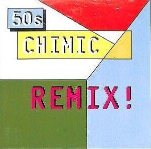 Cover for Pizzi N. / Consolini G. / Boni C. / Latilla G. · 50s Chemic Remix! (CD) (1992)