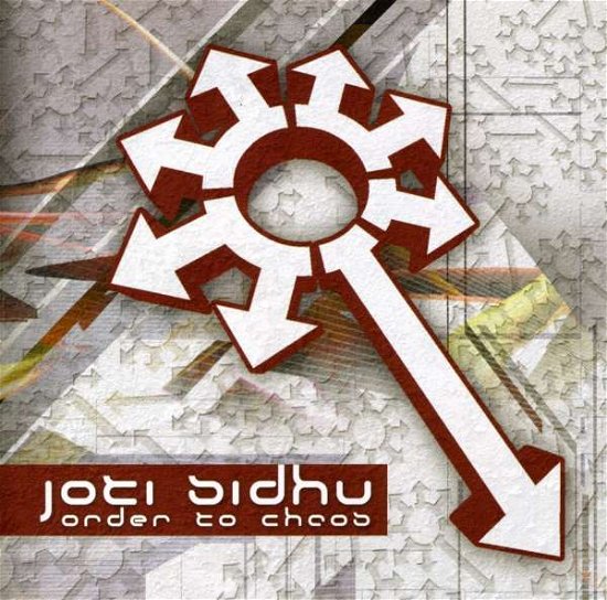 Cover for Joti Sidhu · Order to Chaos (CD) (2010)
