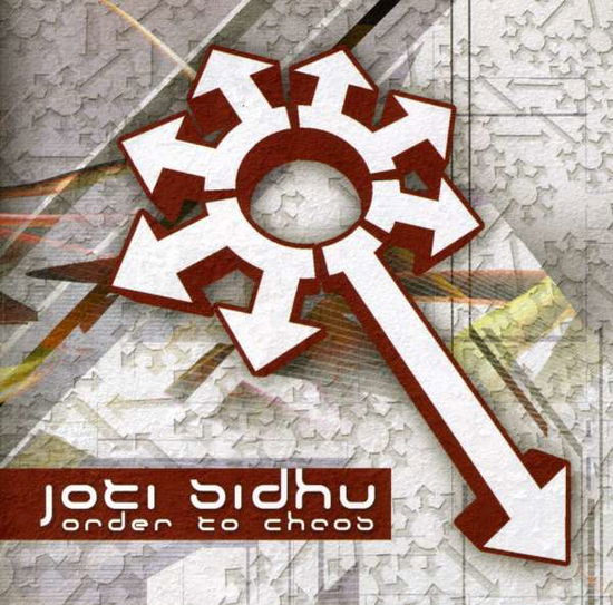 Order to Chaos - Joti Sidhu - Music - NEUROBIOTIC - 8031544444014 - October 19, 2010