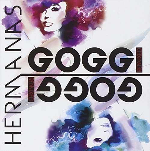 Cover for Hermanas Goggi · Hermanas Goggi Remixed (CD) (2014)