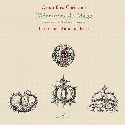 Cover for I Turchini / Antonio Florio · Cristoforo Caresana: L'adoratione De Maggi (CD) (2022)