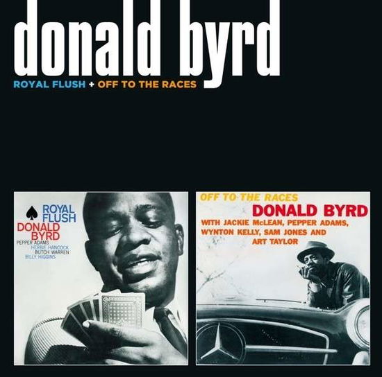 Cover for Donald Byrd · Royal Flush / Off To The Races (CD) [Remastered edition] (2013)