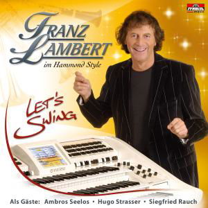 Let's Swing - Lambert Franz - Musik - TYROLIS - 9003549524014 - 12. oktober 2007