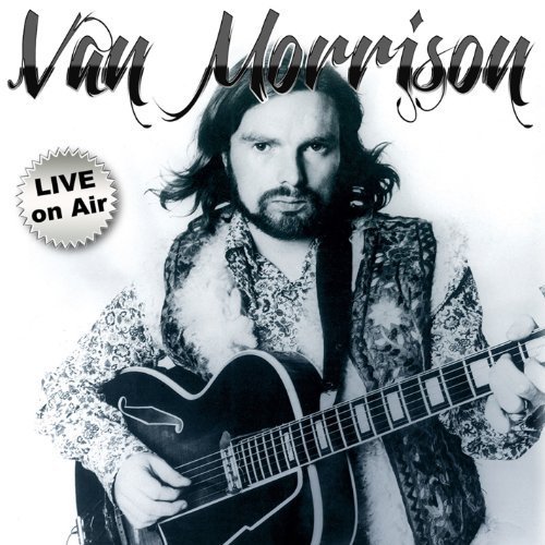 Live On Air - Van Morrison - Musiikki - IMV BLUELINE - 9120817151014 - maanantai 10. tammikuuta 2011