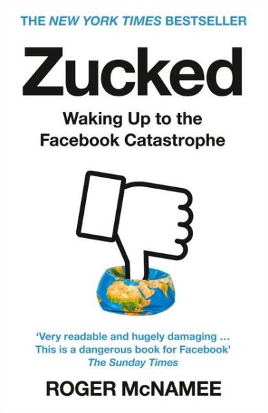 Cover for Roger McNamee · Zucked: Waking Up to the Facebook Catastrophe (Taschenbuch) (2020)