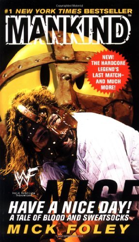 Cover for Mick Foley · Have A Nice Day: A Tale of Blood and Sweatsocks (Taschenbuch) [English Language edition] (2000)