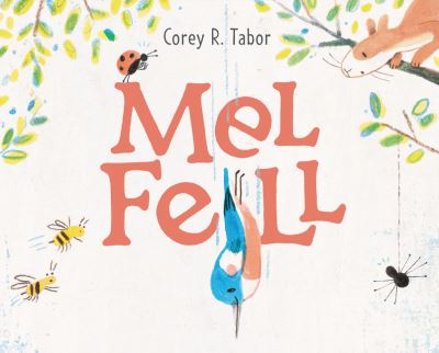 Cover for Corey R. Tabor · Mel Fell: A Caldecott Honor Award Winner (Hardcover Book) (2021)