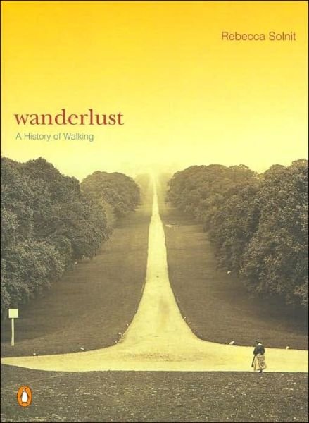 Cover for Rebecca Solnit · Wanderlust: A History of Walking (Paperback Book) (2001)