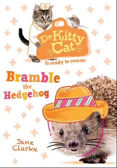 Cover for Jane Clarke · Dr KittyCat is ready to rescue: Bramble the Hedgehog - Dr KittyCat is ready to rescue (Paperback Book) (2019)