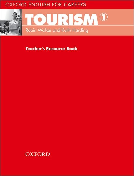 Cover for Robin Walker · Oxford English for Careers: Tourism 1: Teacher's Resource Book - Oxford English for Careers: Tourism 1 (Paperback Book) (2009)