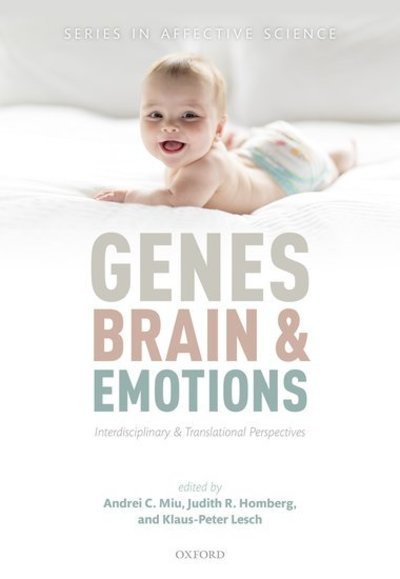 Genes, brain, and emotions: Interdisciplinary and Translational Perspectives - Series in Affective Science -  - Kirjat - Oxford University Press - 9780198793014 - keskiviikko 10. huhtikuuta 2019