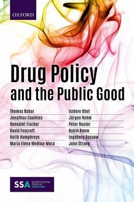 Cover for Babor, Thomas (Professor and Chairman, Department of Community Medicine and Health Care, Health Net, Inc., Endowed Chair in Community Medicine and Public Health, University of Connecticut School of Medicine, Farmington, Connecticut, United States of Ameri · Drug Policy and the Public Good (Paperback Bog) [2 Revised edition] (2018)