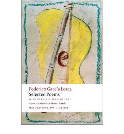 Selected Poems: with parallel Spanish text - Oxford World's Classics - Federico Garcia Lorca - Livros - Oxford University Press - 9780199556014 - 26 de março de 2009