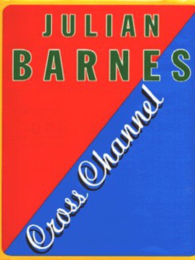 Cover for Julian Barnes · Cross Channel (Hardcover bog) (1996)