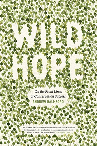 Cover for Andrew Balmford · Wild Hope: On the Front Lines of Conservation Success (Paperback Book) (2014)