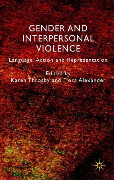Cover for Throsby, Karen, Dr · Gender and Interpersonal Violence: Language, Action and Representation (Hardcover Book) (2008)