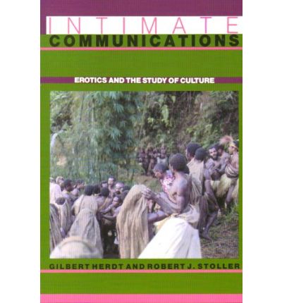 Intimate Communications: Erotics and the Study of Culture - Gilbert Herdt - Bøger - Columbia University Press - 9780231069014 - 29. april 1992