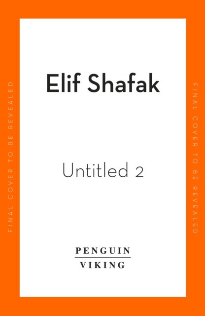 Cover for Elif Shafak · Untitled 2: From the bestselling author of The Island of Missing Trees (Hardcover Book) (2023)